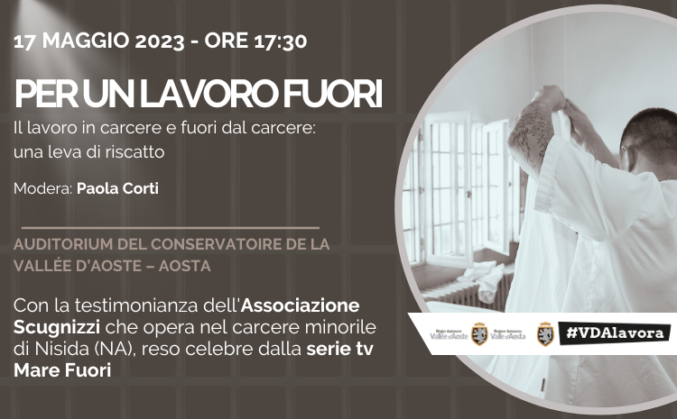 Per un lavoro fuori – Il lavoro in carcere e fuori dal carcere